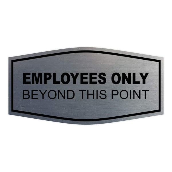 Fancy Employees Only Beyond This Point Sign (Brushed Silver)