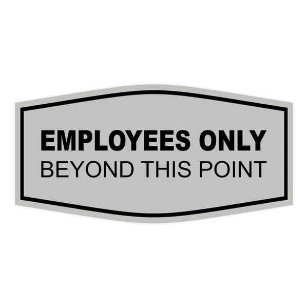 Fancy Employees Only Beyond This Point Sign (Light Grey/Black)