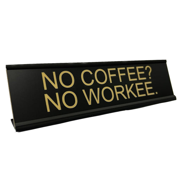 Funny Desk Sign, Novelty Coworker Gift, Office Decor